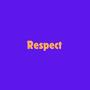 Respect (Explicit)