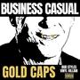 BUSINESS CASUAL GOLD CAPS (Explicit)