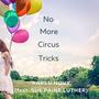 No More Circus Tricks (feat. Sue Paine Luther)