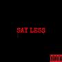 Say Less (Explicit)