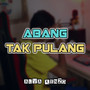 Abang Tak Pulang (Joget Instrumental)