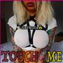 Touch Me