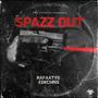 SPAZZ OUT (Explicit)