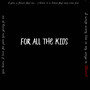 for all the kids (Explicit)
