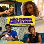 Não Chora Nem Liga (Explicit)