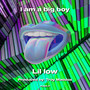 I am a big boy