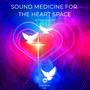 Sound Medicine for the Heart Space