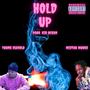 Hold Up (feat. Mistah Moore) (Explicit)