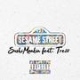 Sesame Street (feat. Tre80) [Explicit]