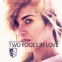 Two Fools In Love