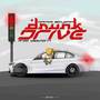 Drunk Drive (Explicit)