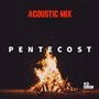 Pentecost (Acoustic Mix)