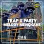 DJ TRAP PARTY MELODY MENGKANE Style Bass Nguk Der Cocok Buat Karnavalan (Explicit)