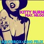 Kitty Burn (feat. NILOO & A TRIBE CALLED LOVE & Liquorbox) [Explicit]