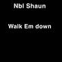 Walk Em Down (Explicit)