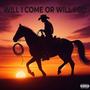 Will I Come Or Will I Go (Explicit)