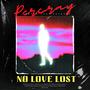 NO LOVE LOST (Explicit)