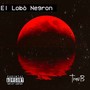 El Lobò Negron (Explicit)