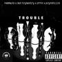 TROUBLE (feat. Loud MackBoyz Taymoney, Gfive & JayDrilleo) [Explicit]