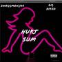 Hurt Sumn (feat. Big Beezo) [Explicit]