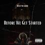 Before We Get Started (Explicit)