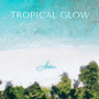 Tropical Glow