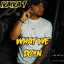 What We Doin (Explicit)