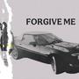 FORGIVE ME (Explicit)