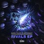 Rivals (Barely Alive & Astronaut)