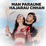 Man Paraune Hajarau Chhan (feat. Roshani Shrestha, Shree Shrestha, Cd Vijaya Adhikari & Annu Chaudhary)