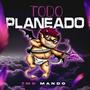 Todo Planeado (Explicit)