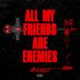 All My Friends Are Enemies (D•LINGS Remix)