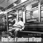 Urban Tales Of Loneliness And Despair (Explicit)