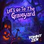 Let's Go To The Graveyard (Explicit)