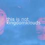 This is not KingdomKlouds (Explicit)