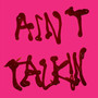 Ain't Talkin