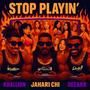 Stop Playin' (feat. Khallion & DeeArr) [Explicit]