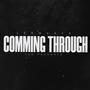 Comming Through (Explicit)