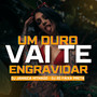 Um Duro Vai Te Engravidar (Explicit)