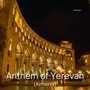 Anthem of Yerevan (Armenia)