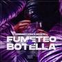 Fumeteo y Botella (feat. Areembey 1312) [Explicit]