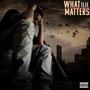 what matters (Explicit)