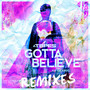 Gotta Believe (Remixes)