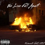 We Live Fall Apart (Explicit)