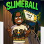 SlimeBall (stuck in the county) [Explicit]