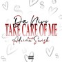 Take Care Of Me (Explicit)