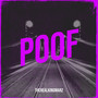 Poof (Explicit)