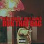 Run That Bag (Explicit)