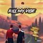 Kill My Vibe (Explicit)