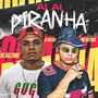 Ai Ai Piranha (Explicit)